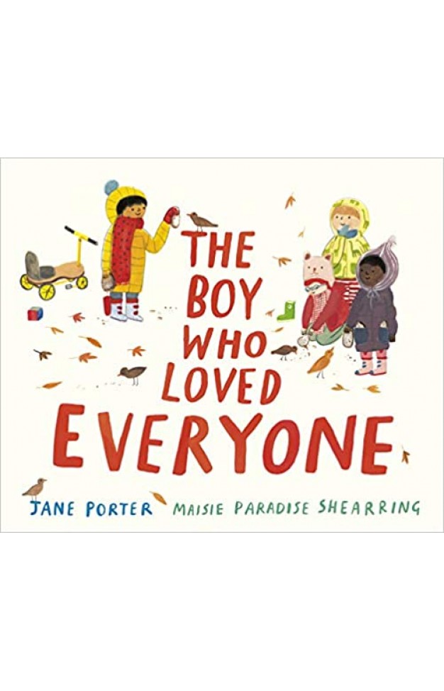 The Boy Who Loved Everyone - (PB)
